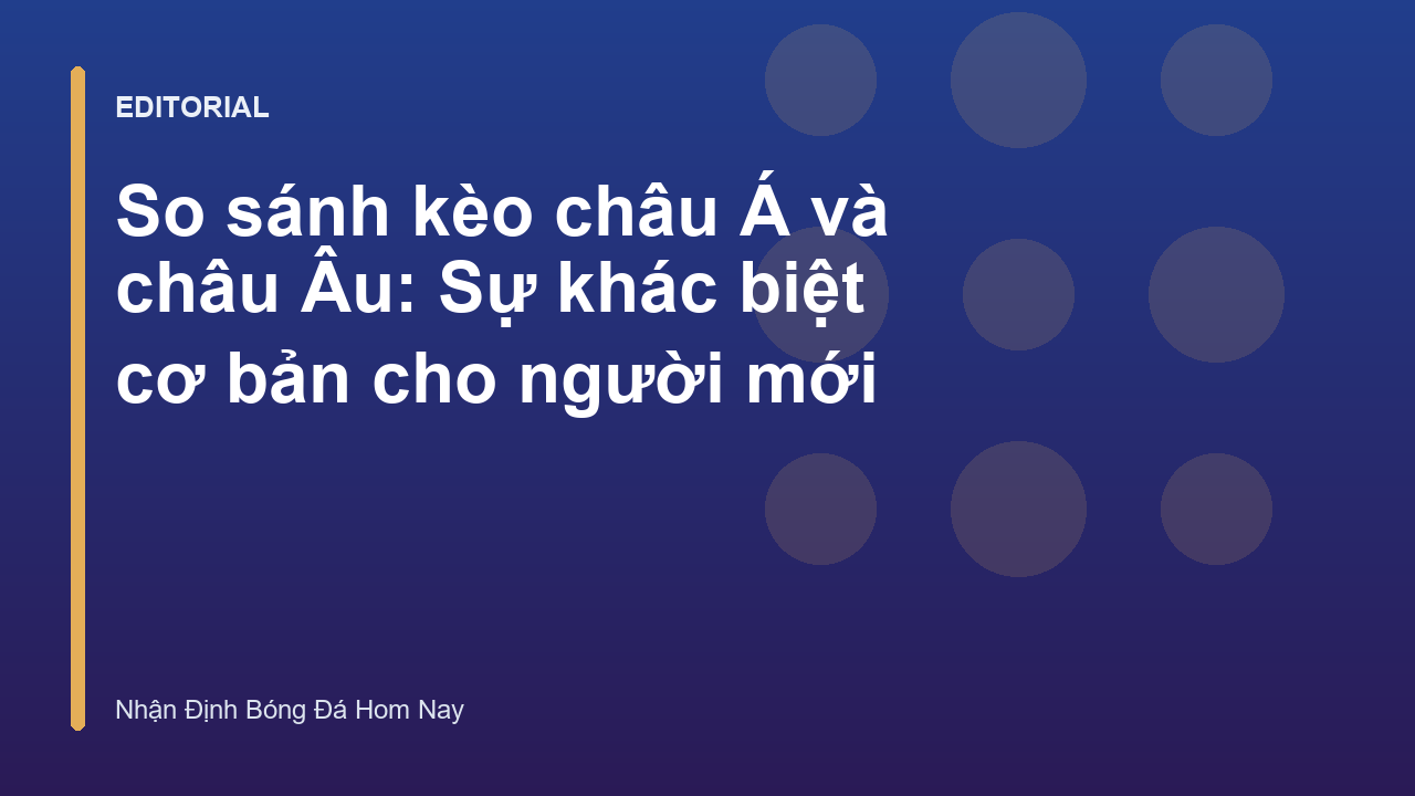 So sánh kèo châu Á và châu Âu trên bảng tỷ lệ